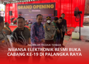 Hadirkan Produk Terbaik, Nuansa Elektronik Resmi Buka Cabang ke-19 di Palangka Raya
