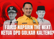 Dinilai Layak, Fairid Naparin Kandidat Terkuat Duduki Kursi Ketua DPD Partai Golkar Kalteng