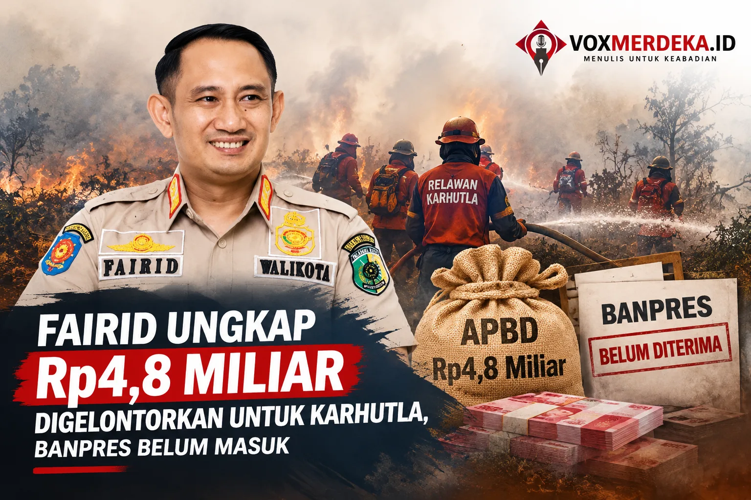 Fairid Ungkap Rp4,8 Miliar Digelontorkan untuk Karhutla, Banpres Belum Masuk