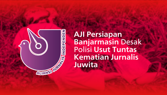 AJI Persiapan Banjarmasin Desak Polisi Usut Tuntas Kematian Jurnalis Juwita