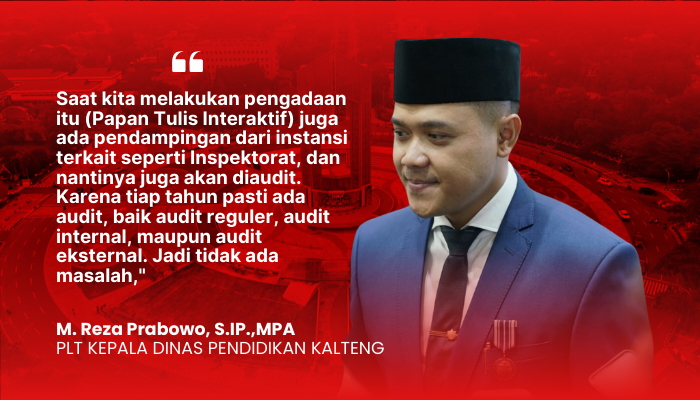 Klarifikasi Terkait Pengadaan Papan Tulis Interaktif, Plt. Kadisdik Kalteng: Dilaksanakan Sesuai Mekanisme dan Diaudit Secara Berkala