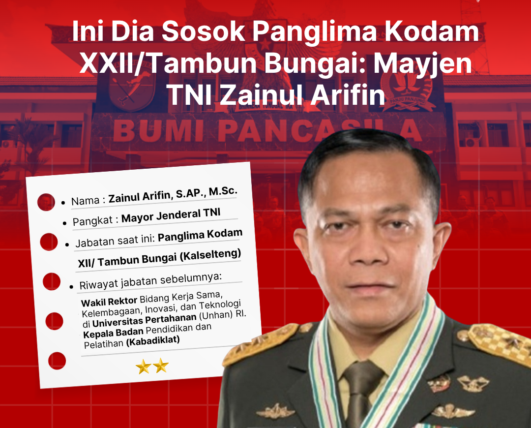 Ini Dia Sosok Panglima Kodam XXII/Tambun Bungai: Mayjen TNI Zainul Arifin