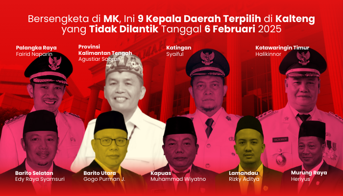 Bersengketa di MK, Ini 9 Kepala Daerah Terpilih di Kalteng yang Tidak Dilantik Tanggal 6 Februari 2025