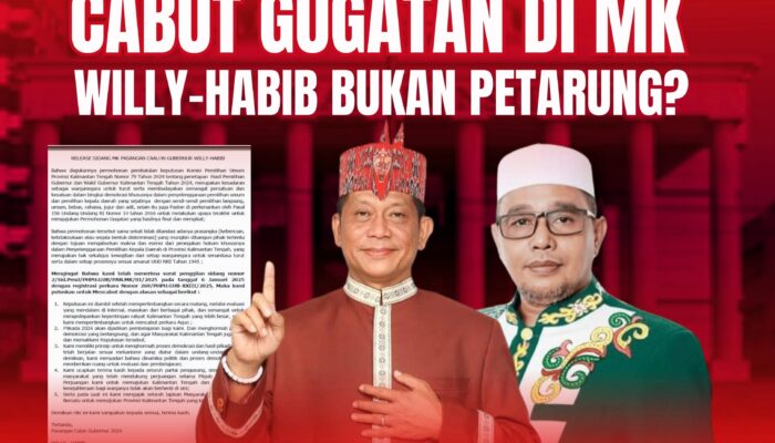 Cabut Gugatan Pilgub Kalteng di MK, Willy-Habib Bukan Petarung?