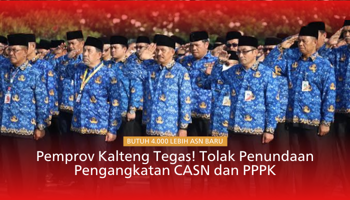 Butuh 4.000 ASN Baru, Pemprov Kalteng Tegas! Tolak Penundaan Pengangkatan CASN dan PPPK